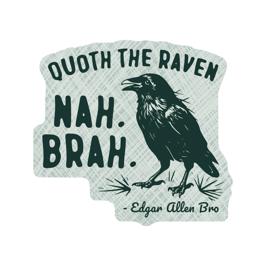 Nah Brah Raven Bird Literature High Quality Vinyl Sticker